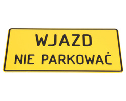 WJAZD NIE PARKOWAĆ tabliczka - aluminium - 5 kolorów