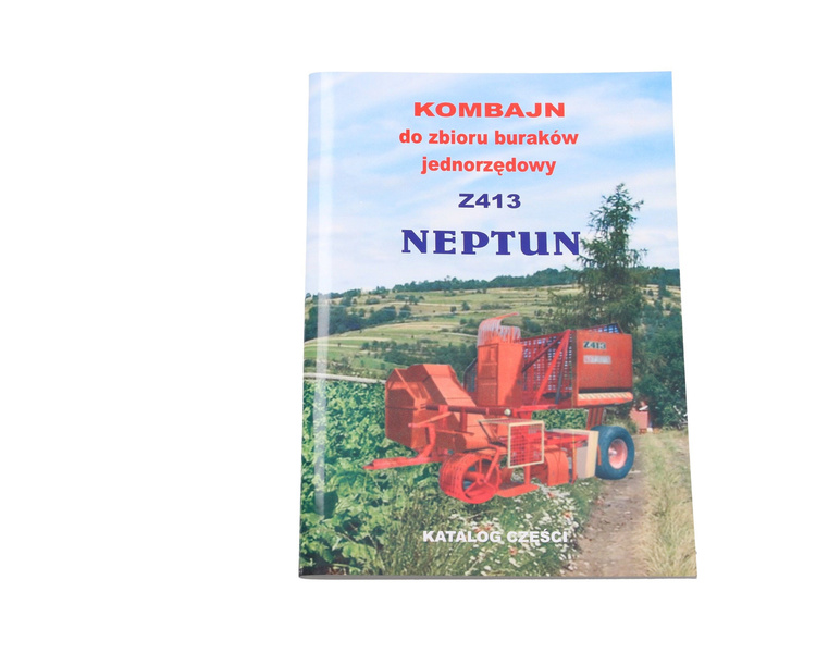 Katalog części kombajn jednorzędowy do buraków NEPTUN Z413