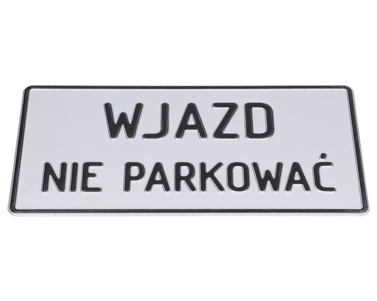 WJAZD NIE PARKOWAĆ tabliczka - aluminium - 5 kolorów