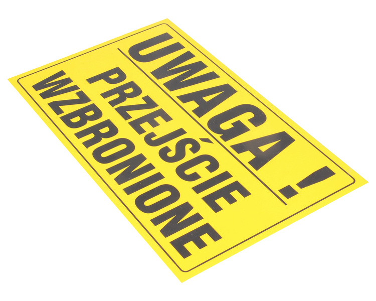 Tablica ostrzegawcza plastikowa żółta UWAGA PRZEJŚCIE WZBRONIONE 20x33 cm