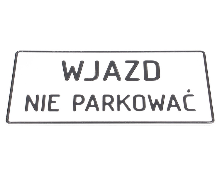 WJAZD NIE PARKOWAĆ tabliczka - aluminium - 5 kolorów